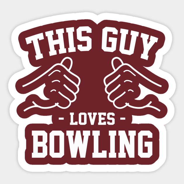 This guy loves bowling Sticker by Lazarino